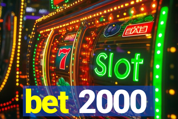 bet 2000